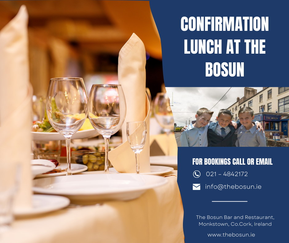 CELEBRATE YOUR CHILD'S CONFIRMATION AT THE BOSUN